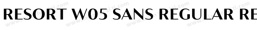 Resort W05 Sans Regular Regular字体转换